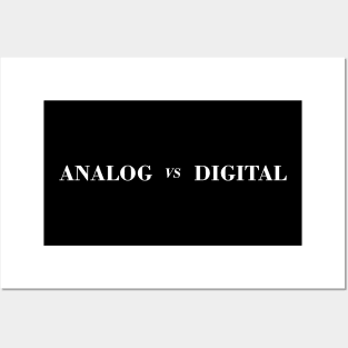 ANALOG VS DIGITAL Posters and Art